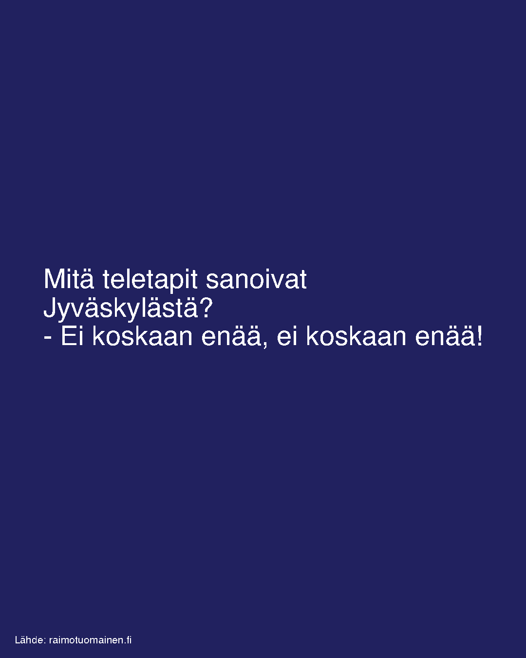 Mitä teletapit sanoivat Jyväskylästä?
