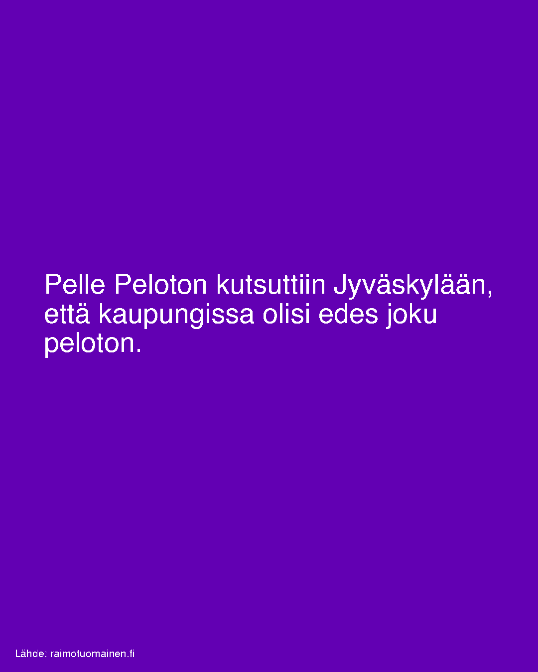Pelle Peloton kutsuttiin Jyväskylään