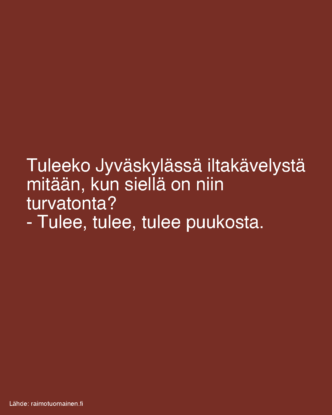 Tuleeko Jyväskylässä iltakävelystä mitään, kun siellä on niin turvatonta?