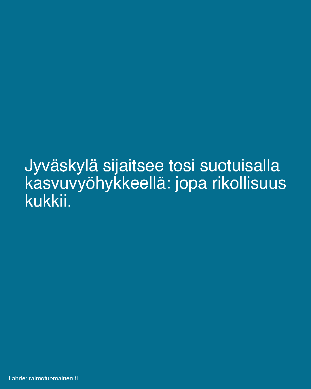 Jyväskylä sijaitsee tosi suotuisalla kasvuvyöhykkeellä