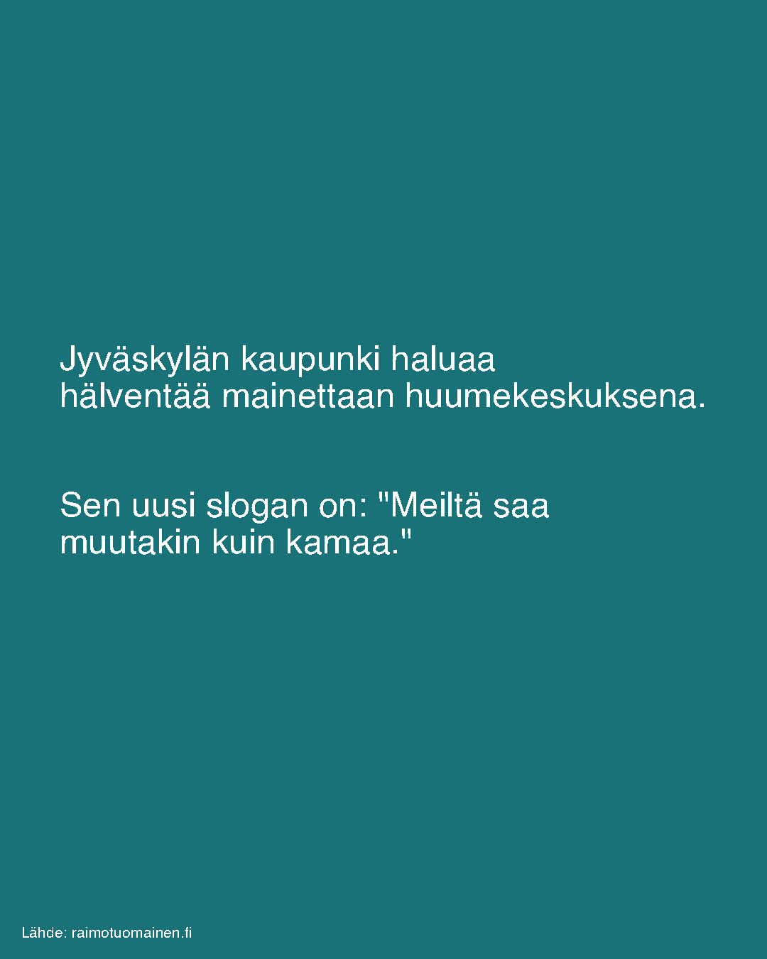 Jyväskylän kaupunki haluaa hälventää