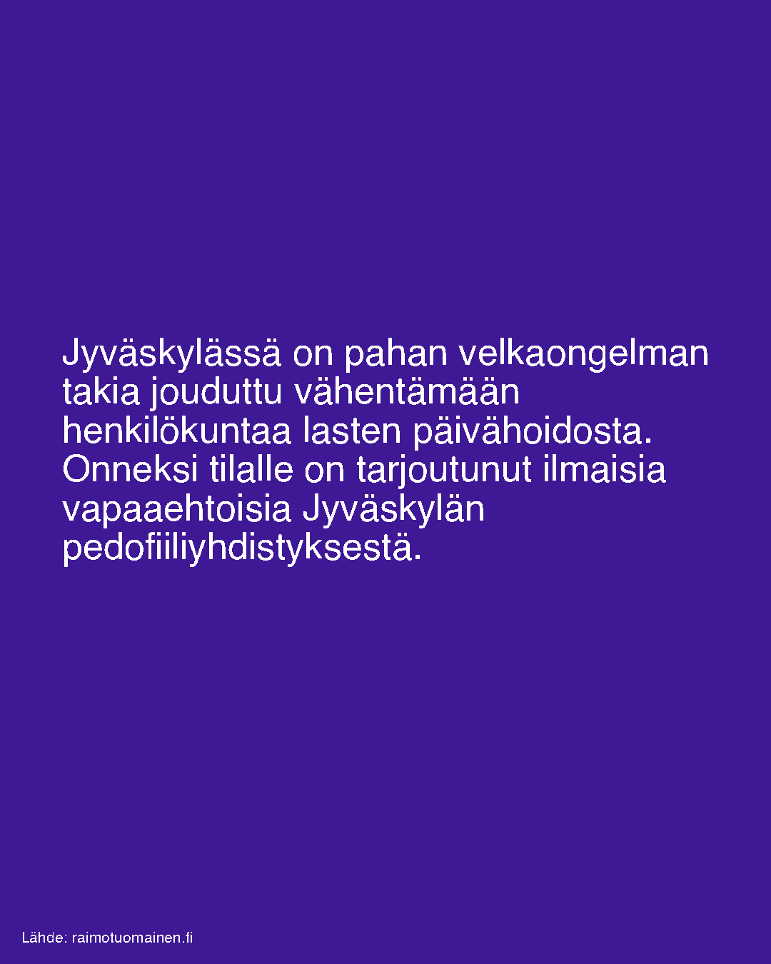 Jyväskylässä on pahan velkaongelman takia jouduttu vähentämään henkilökuntaa