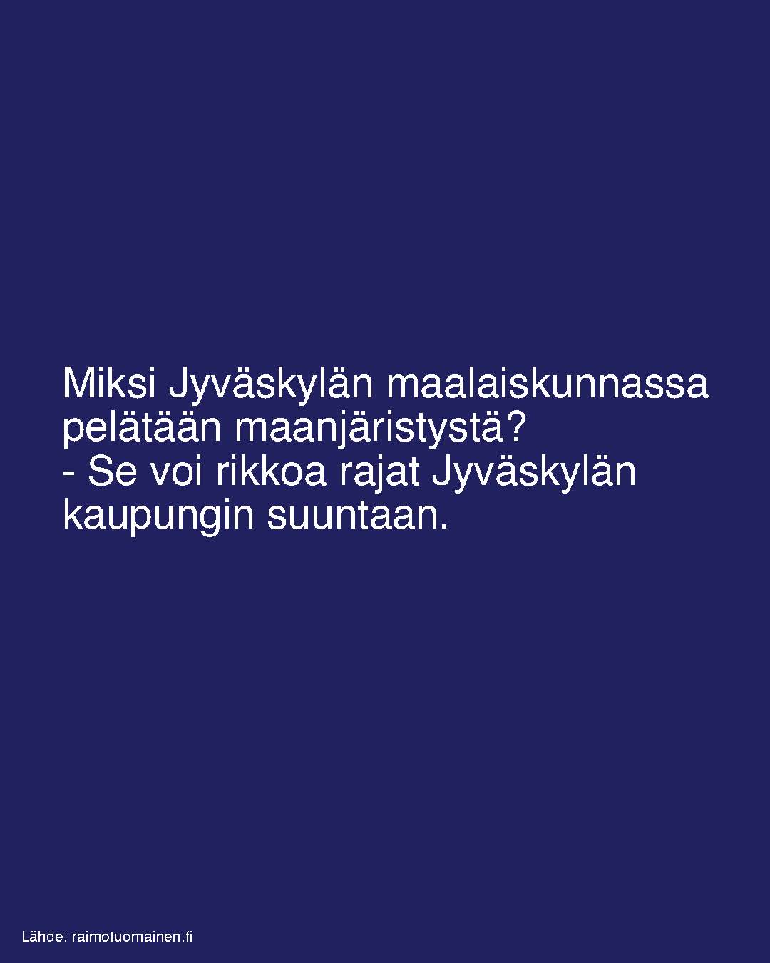 Miksi Jyväskylän maalaiskunnassa pelätään maanjäristystä?