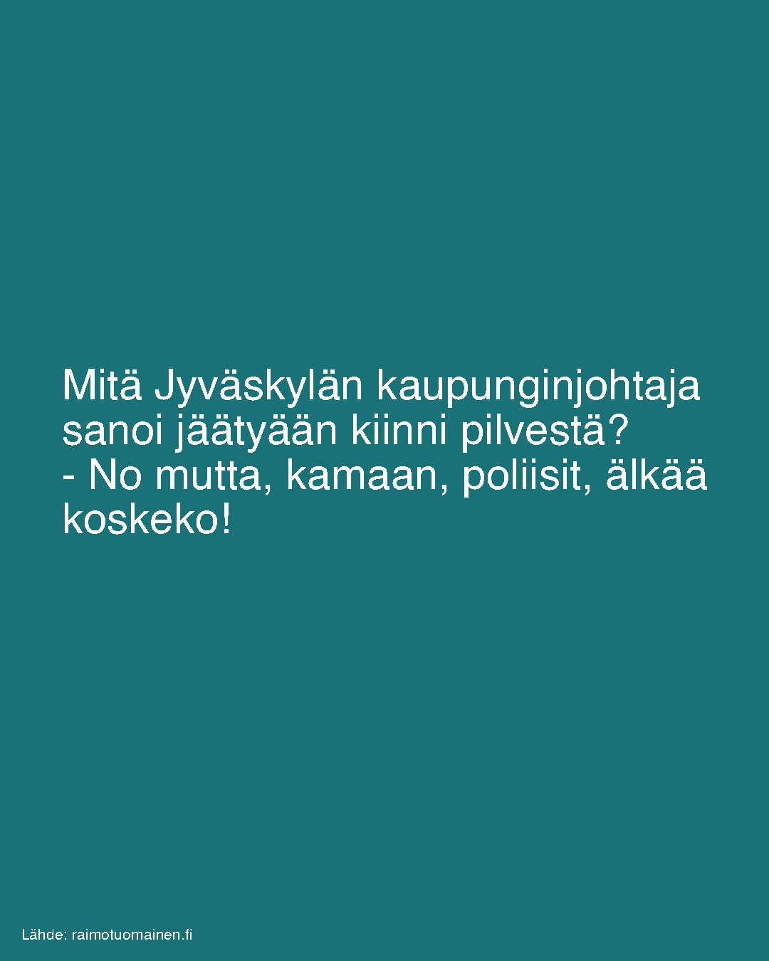 Mitä Jyväskylän kaupunginjohtaja sanoi jäätyään kiinni pilvestä?