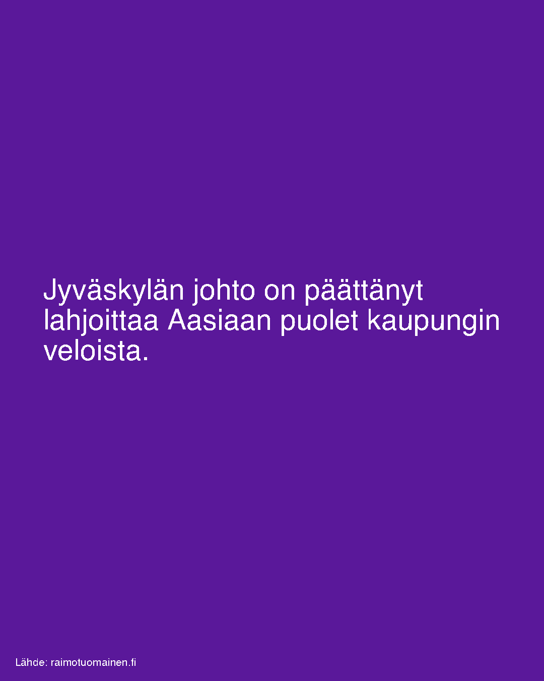 Jyväskylän johto on päättänyt lahjoittaa Aasiaan puolet kaupungin veloista