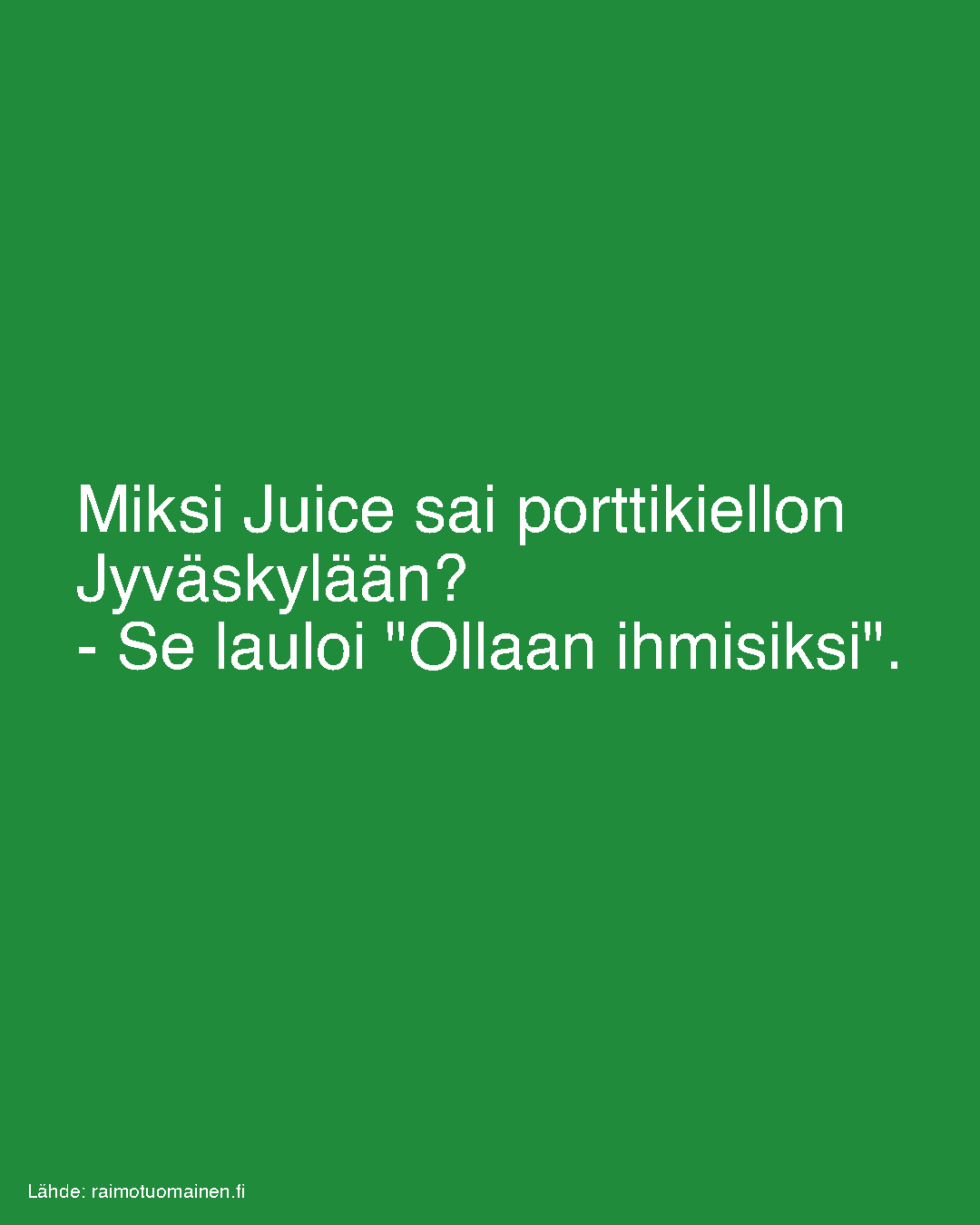 Miksi Juice sai porttikiellon Jyväskylään?