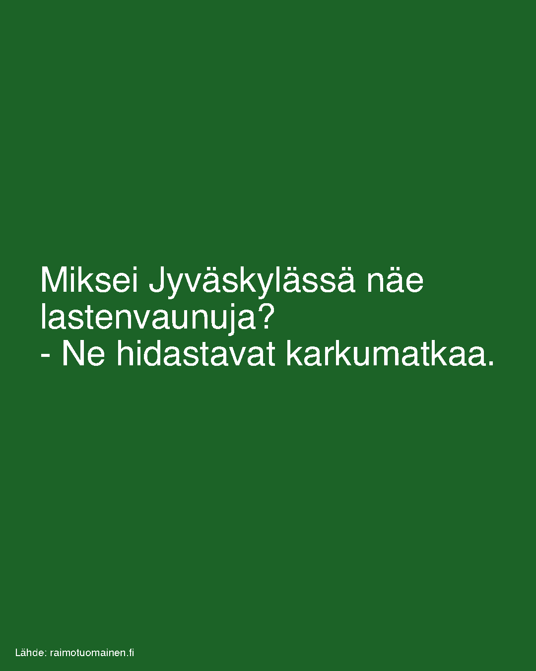 Miksei Jyväskylässä näe lastenvaunuja?