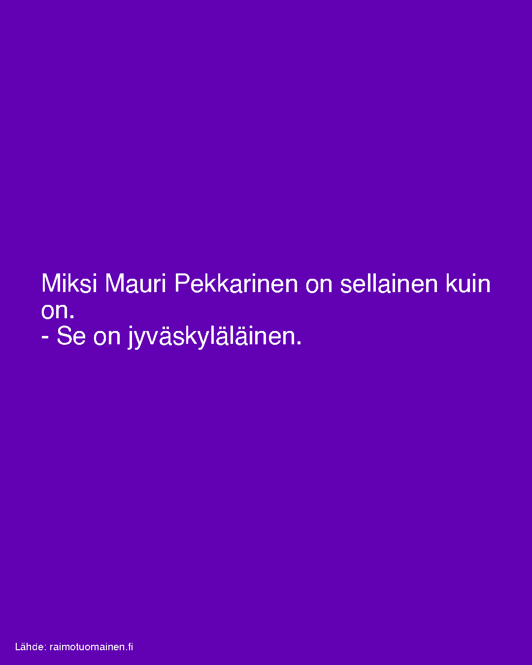 [Politiikkovitsit]  Miksi Mauri Pekkarinen on sellainen kuin on