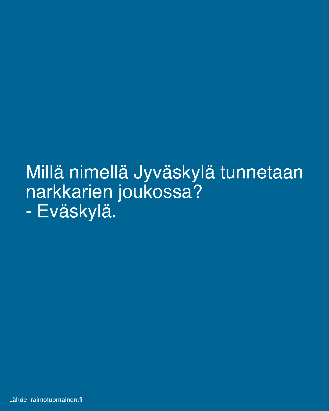 Millä nimellä Jyväskylä tunnetaan narkkarien joukossa?