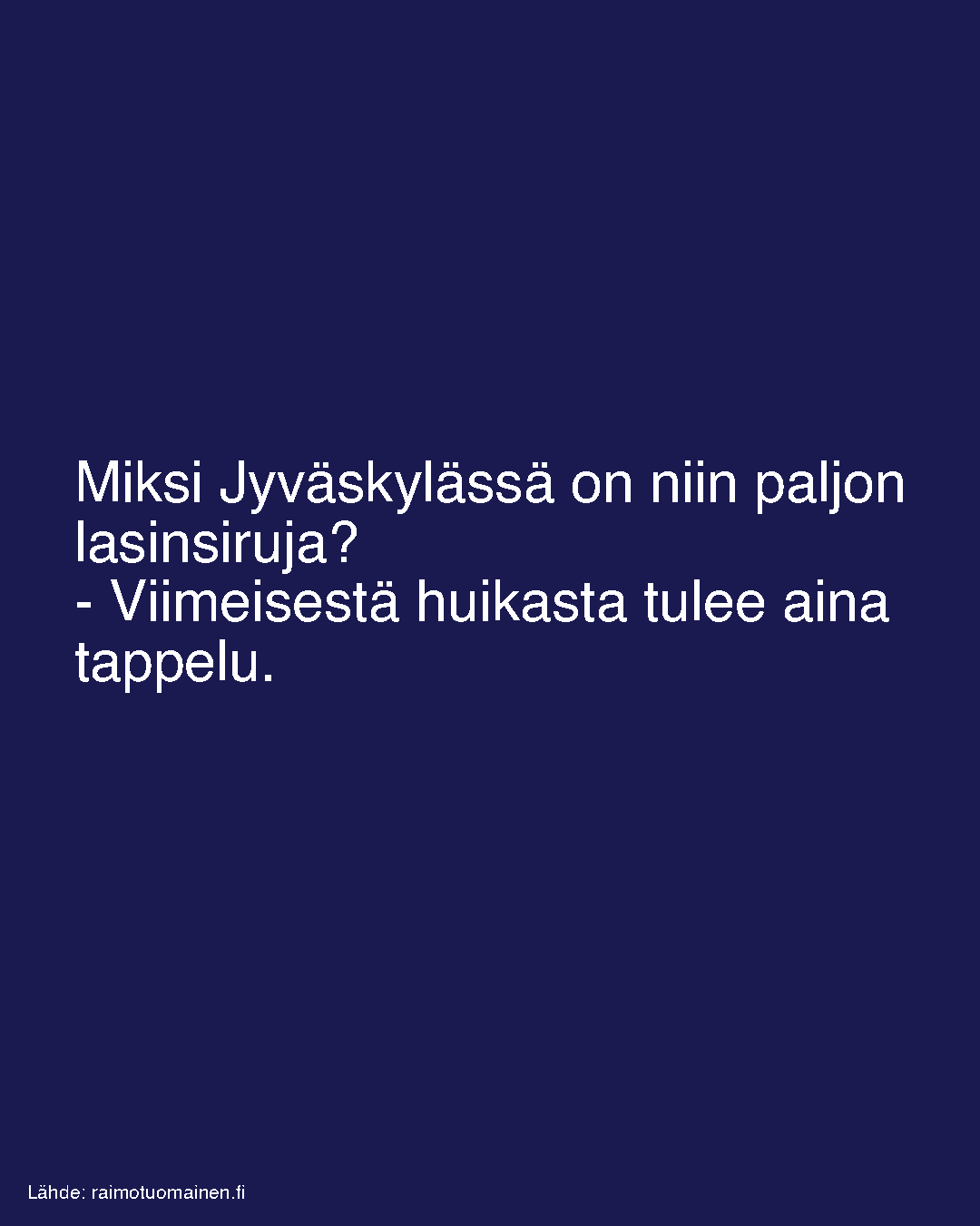 Miksi Jyväskylässä on niin paljon lasinsiruja?