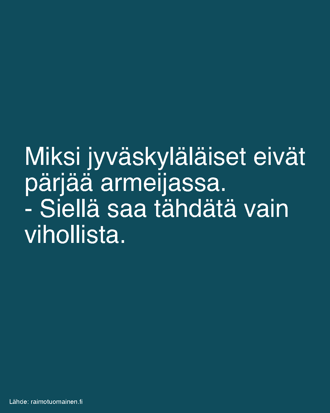 Miksi jyväskyläläiset eivät pärjää armeijassa