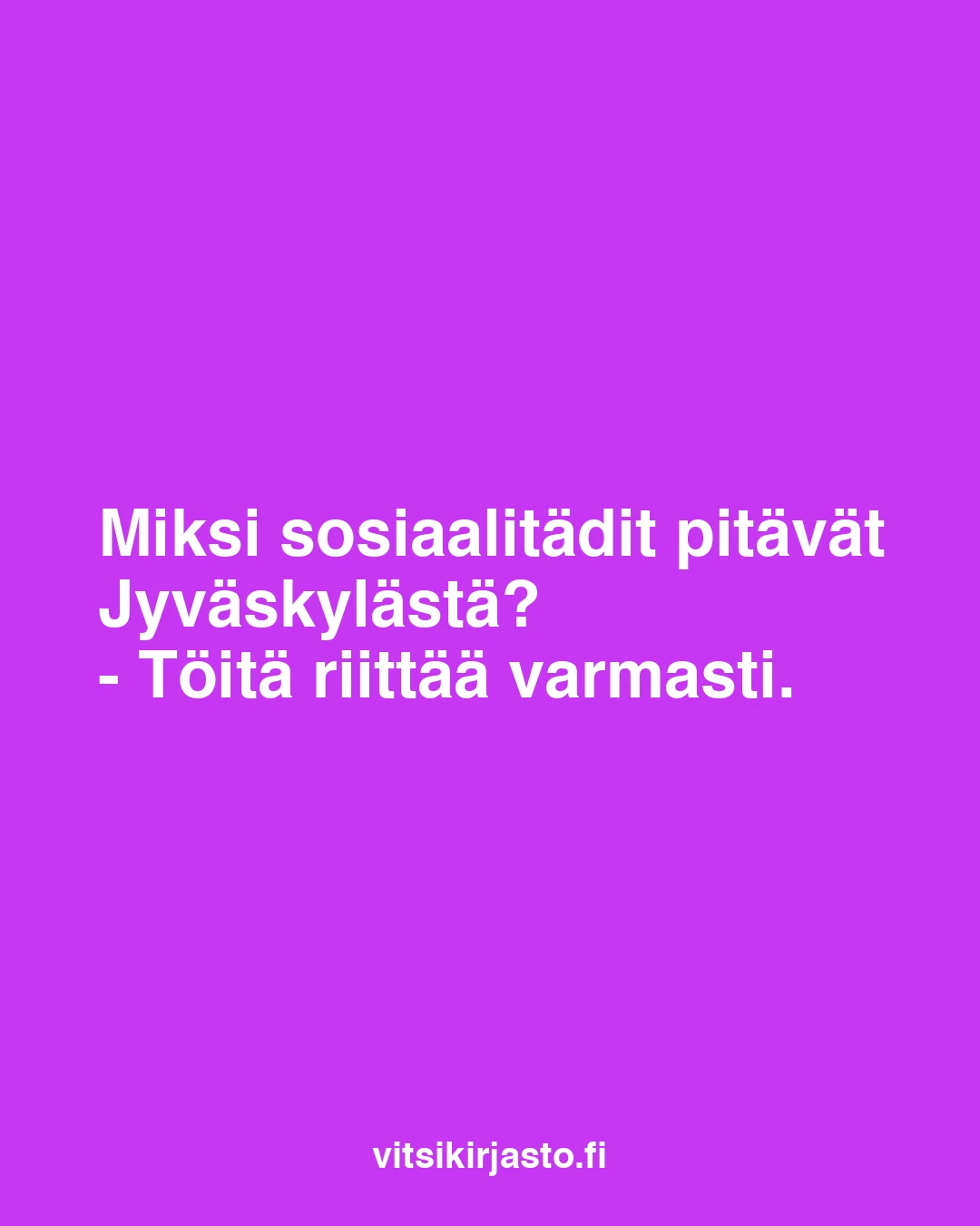Miksi sosiaalitädit pitävät Jyväskylästä?