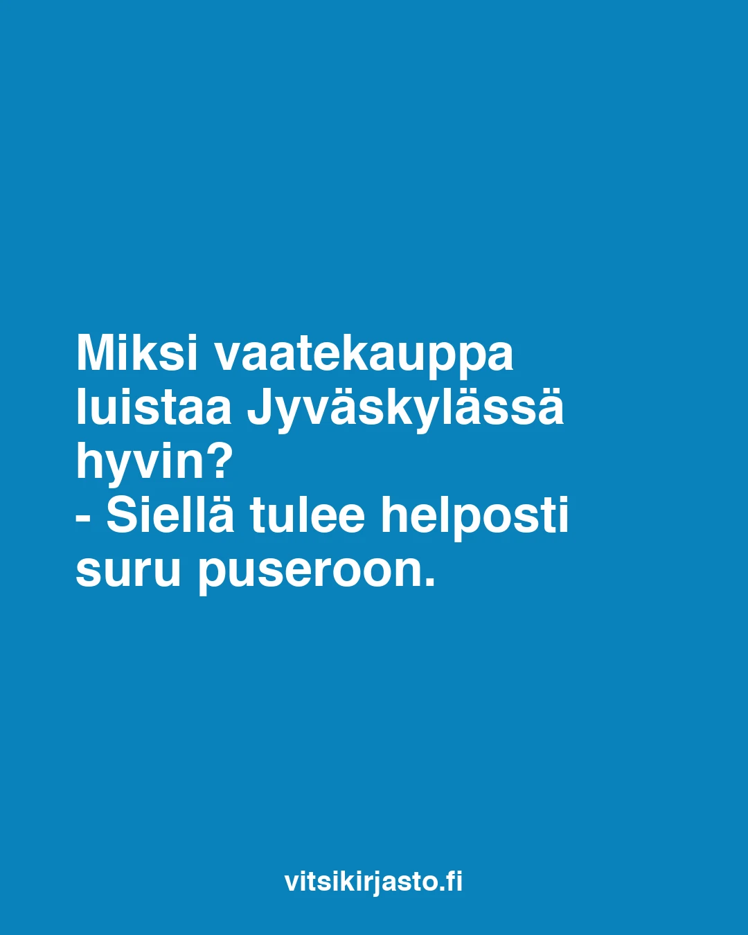 Miksi vaatekauppa luistaa Jyväskylässä hyvin?