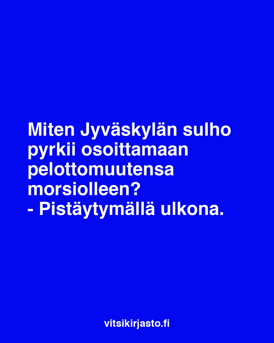 Miten Jyväskylän sulho pyrkii osoittamaan pelottomuutensa morsiolleen?