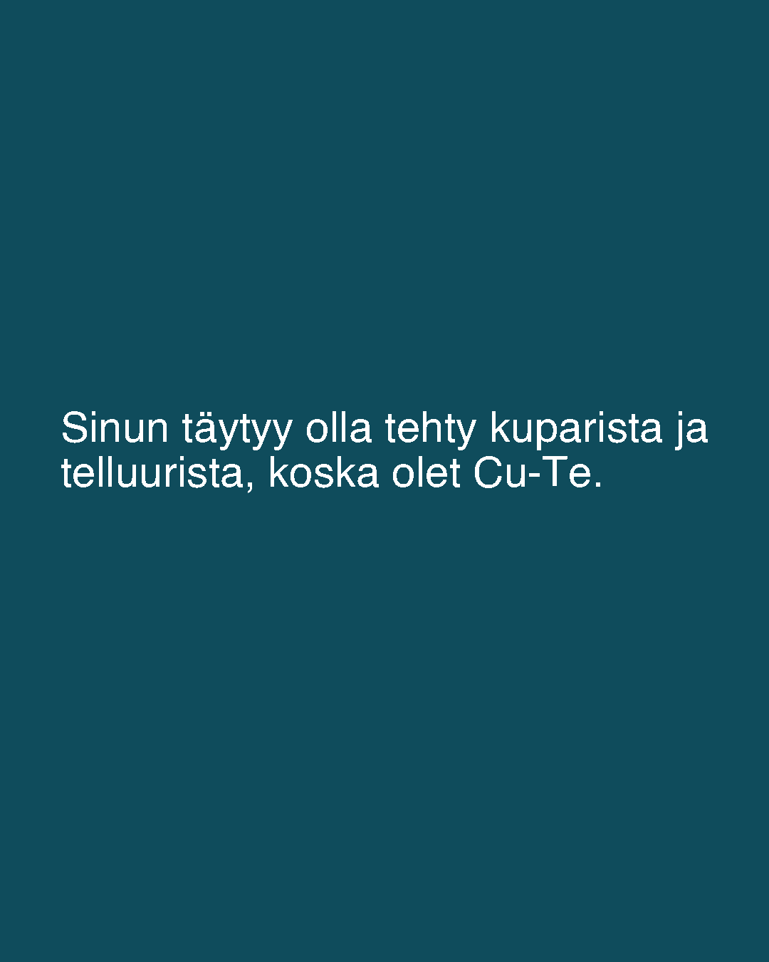 Sinun T ytyy Olla Tehty