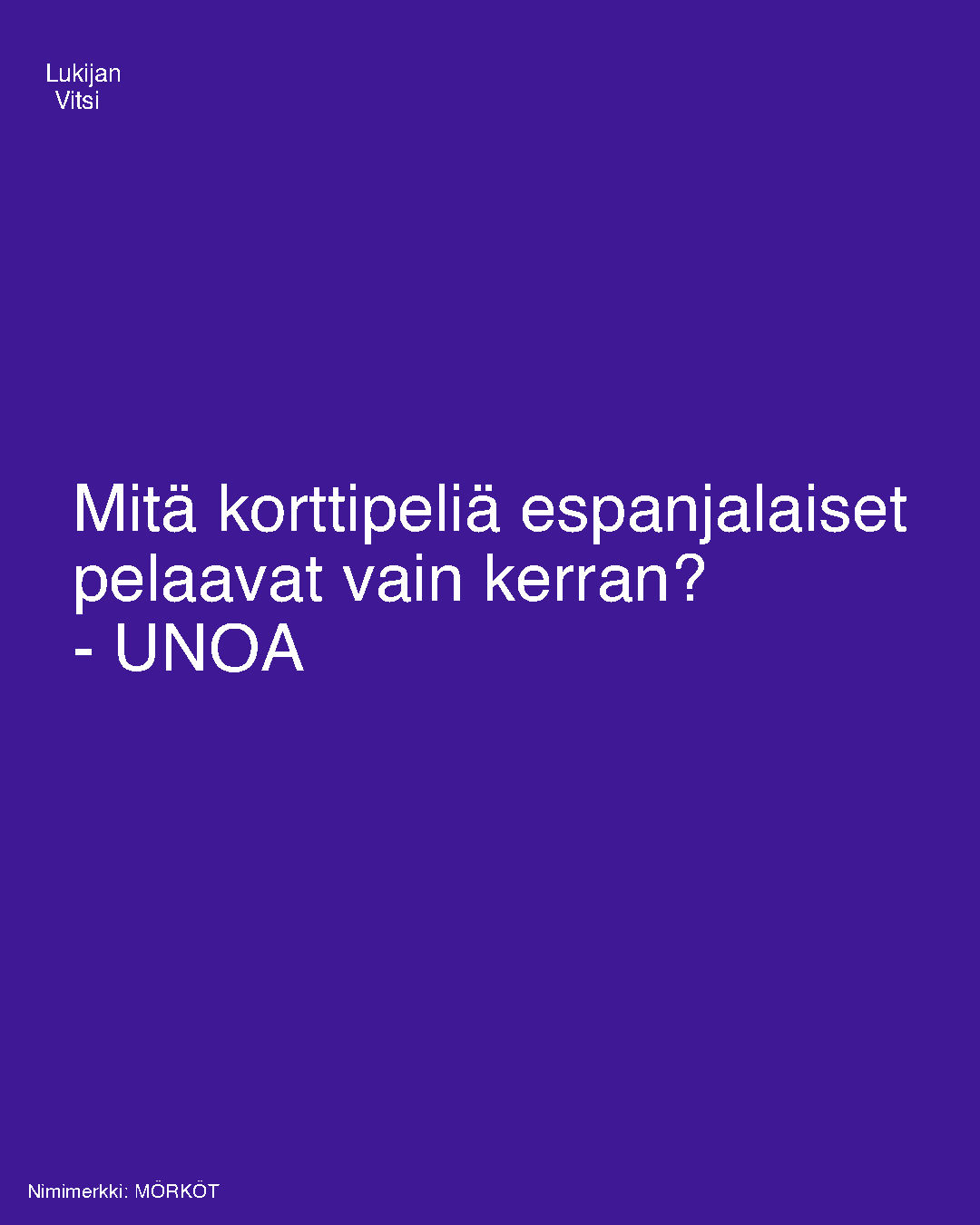 Mitä korttipeliä espanjalaiset pelaavat vain kerran?