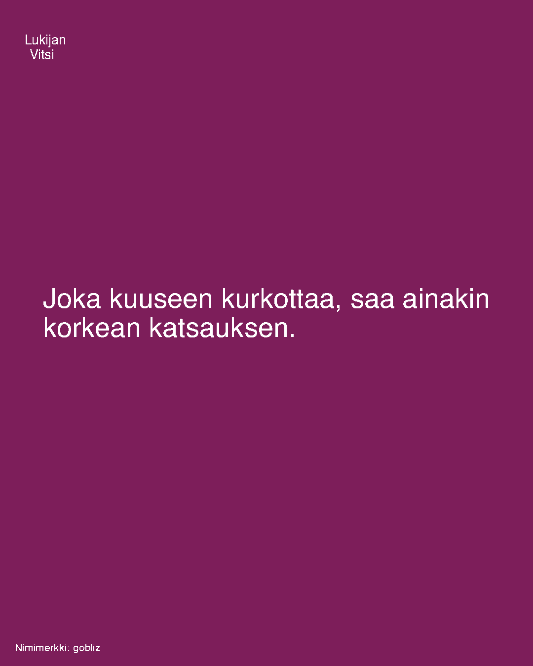 Joka kuuseen kurkottaa, saa ainakin korkean katsauksen.