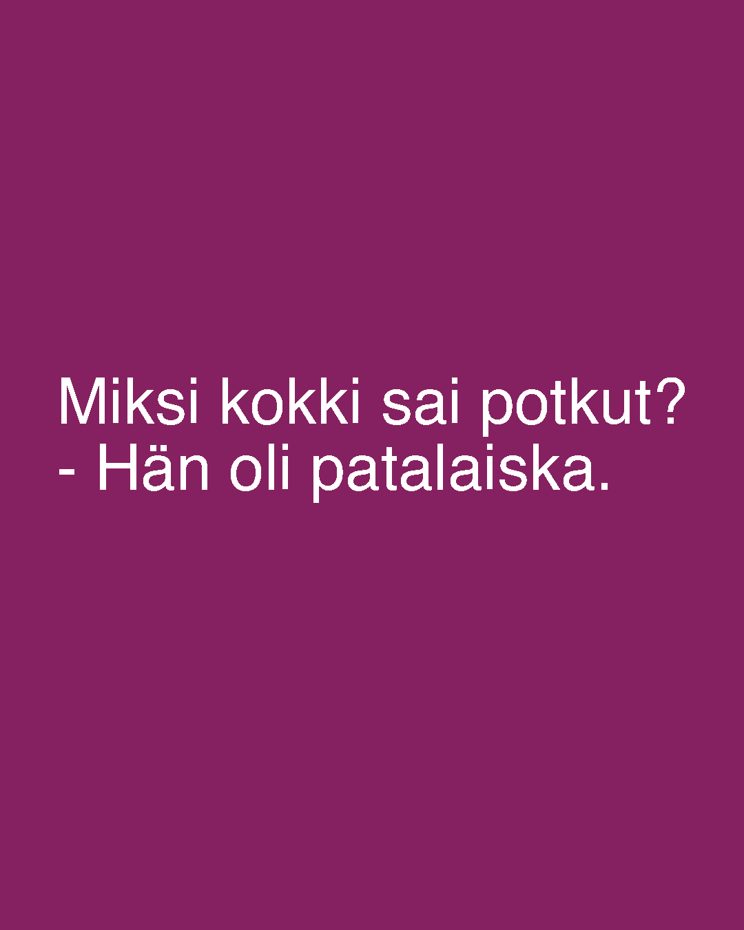 Miksi kokki sai potkut?