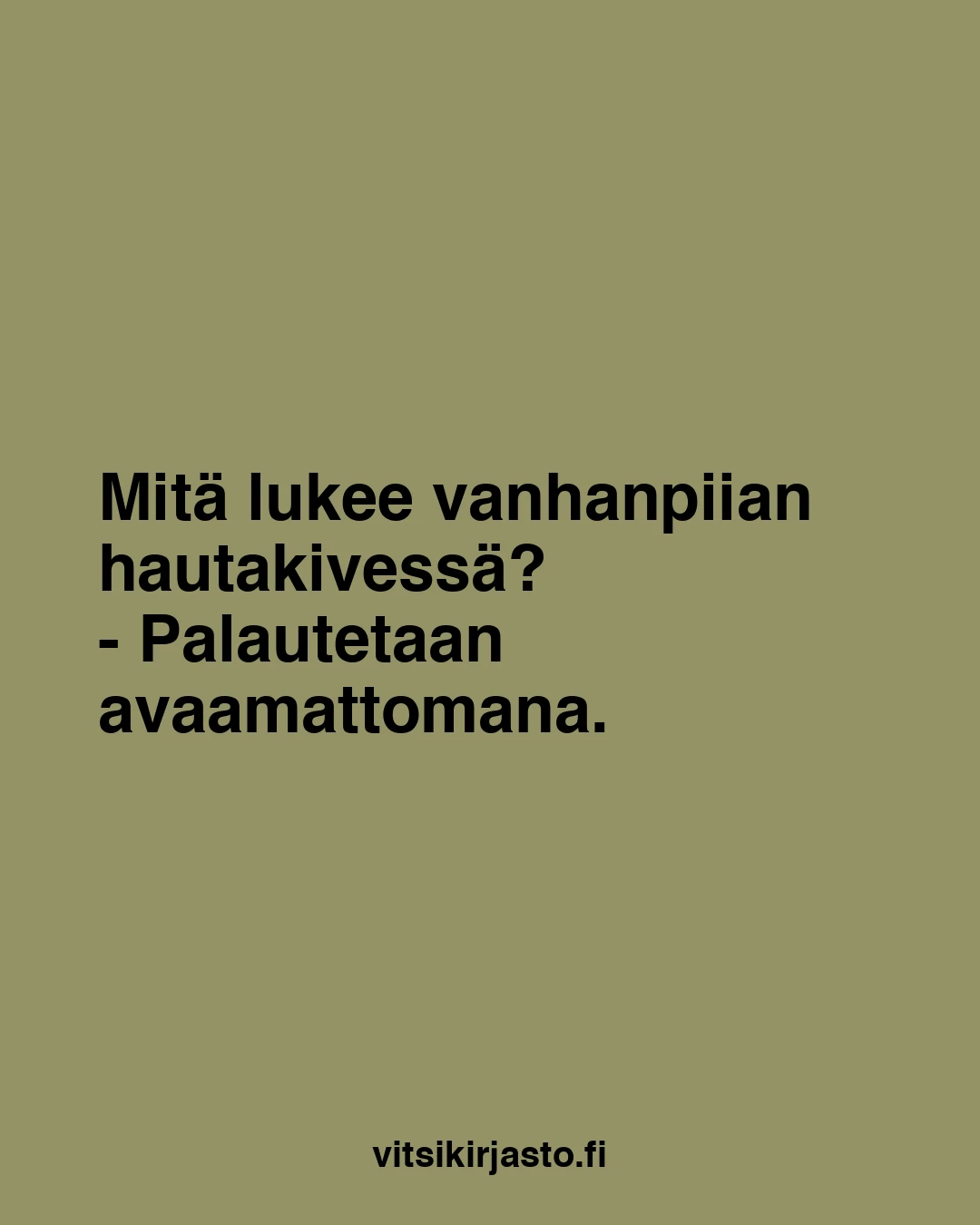 Mitä lukee vanhanpiian hautakivessä?