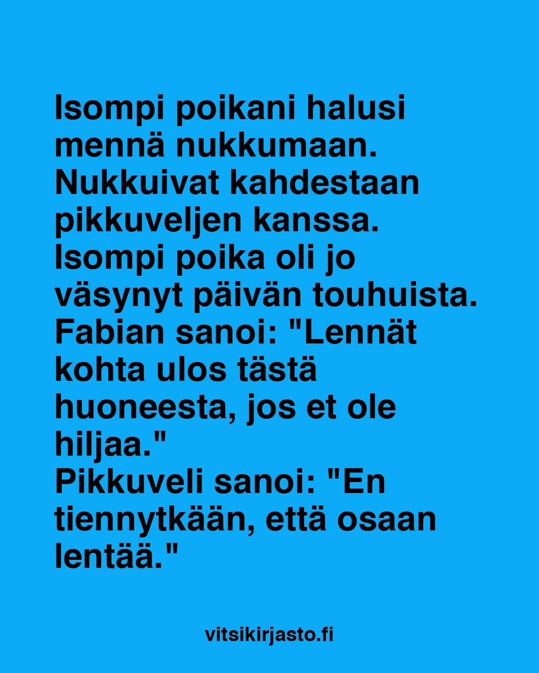 Isompi poikani halusi mennä nukkumaan