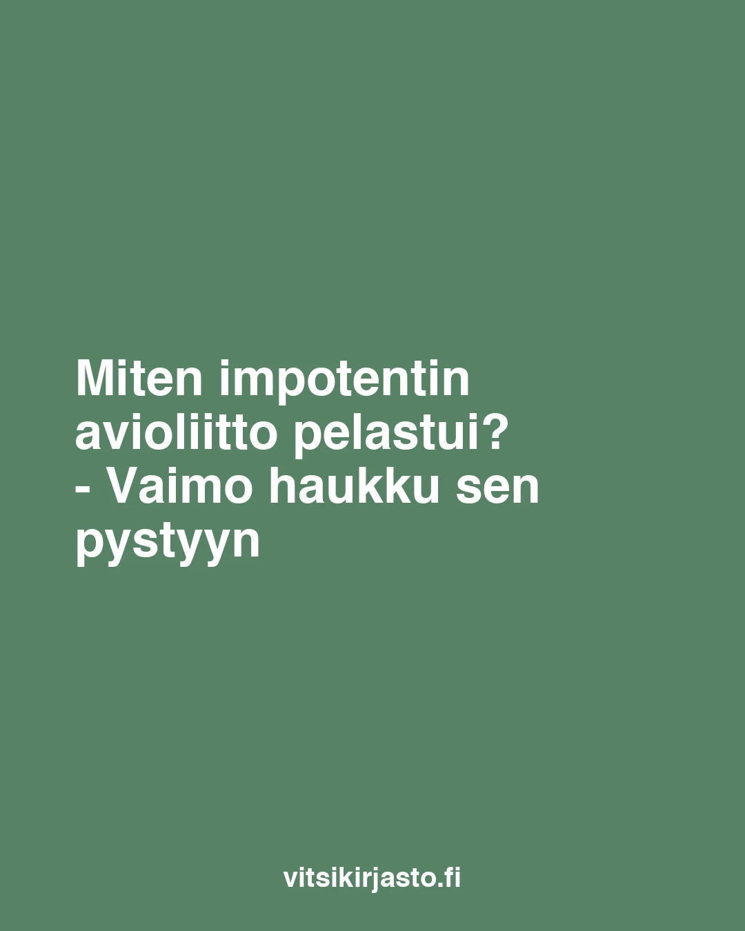 Miten impotentin avioliitto pelastui?