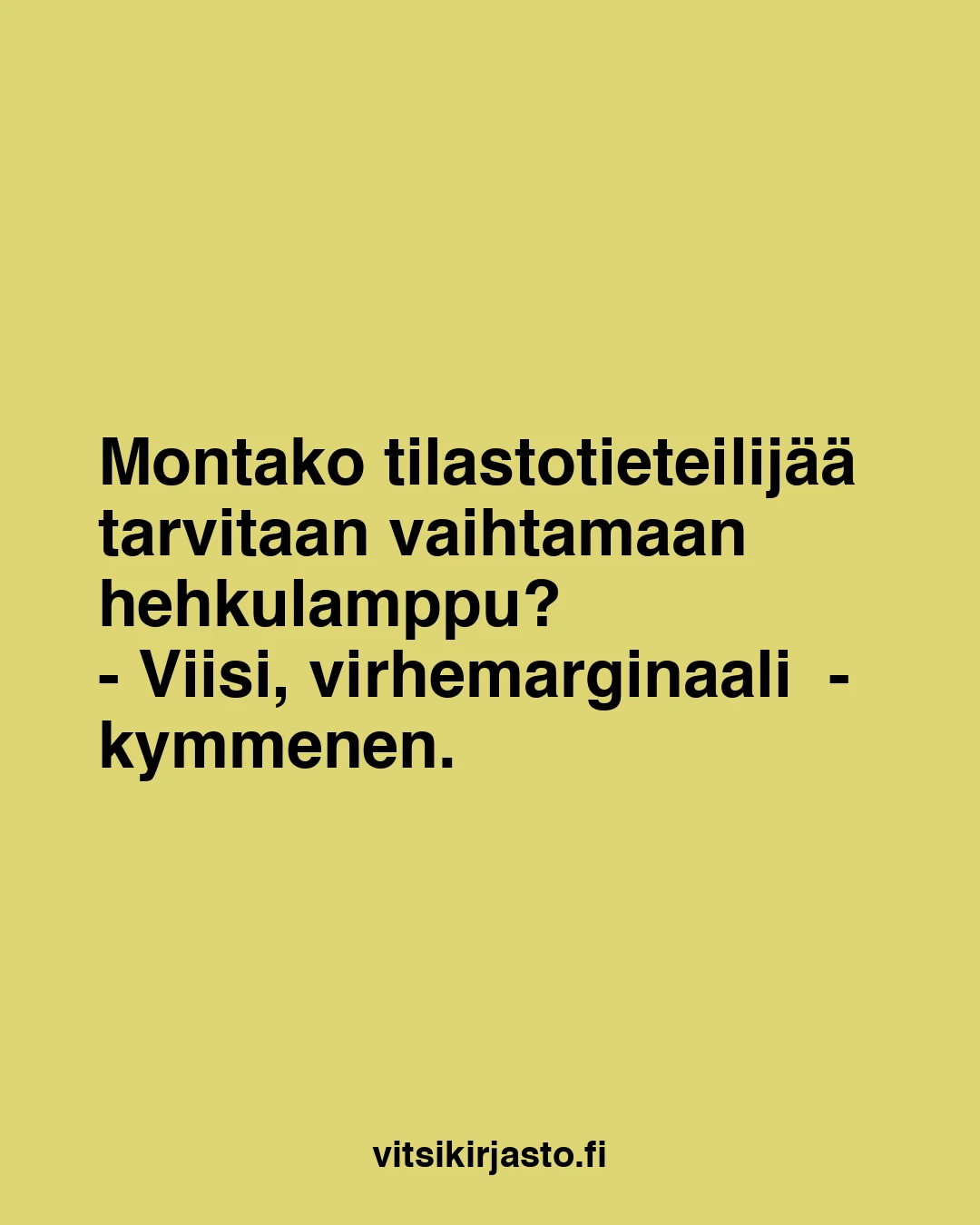 Montako tilastotieteilijää tarvitaan vaihtamaan hehkulamppu