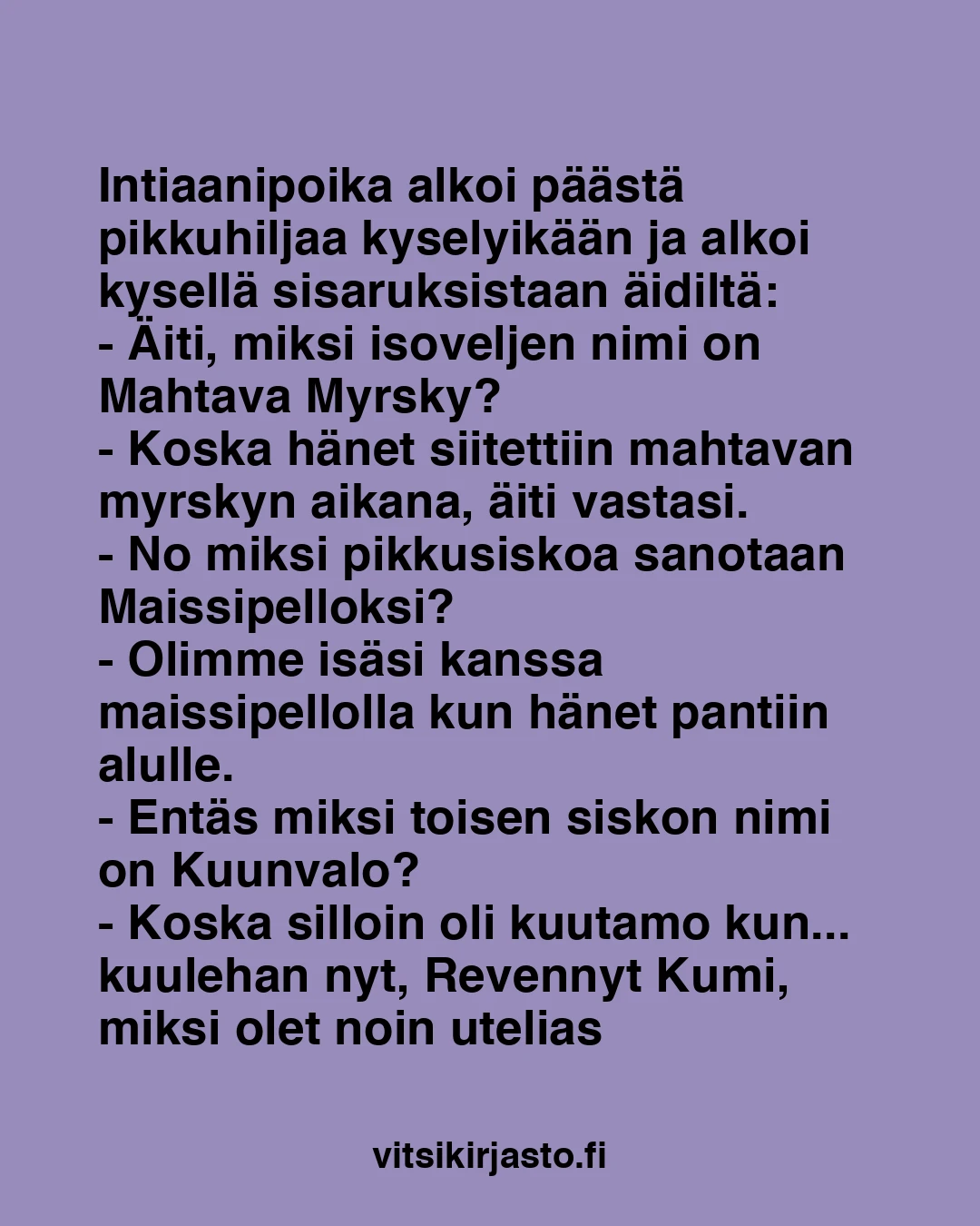 Intiaanipoika alkoi päästä pikkuhiljaa…