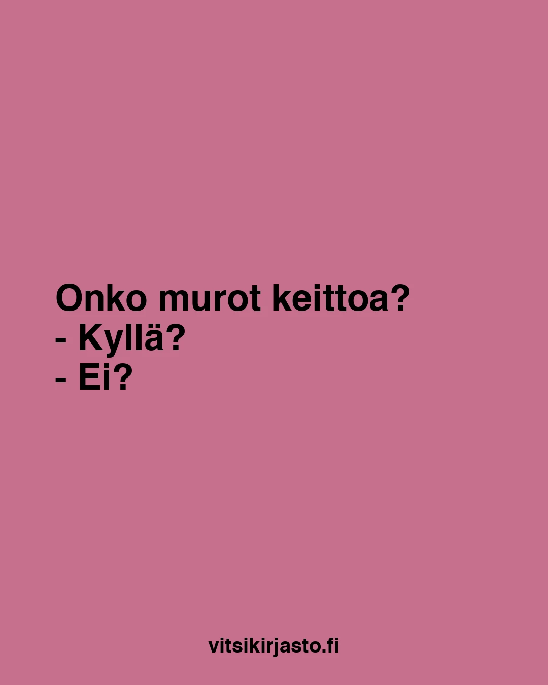 Onko murot keittoa?
