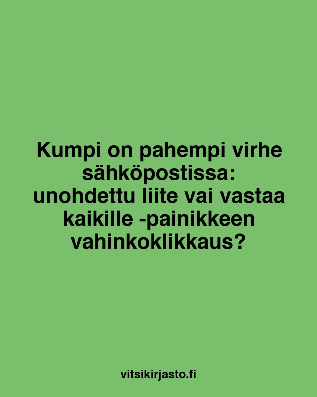 Kumpi on pahempi virhe sähköpostissa