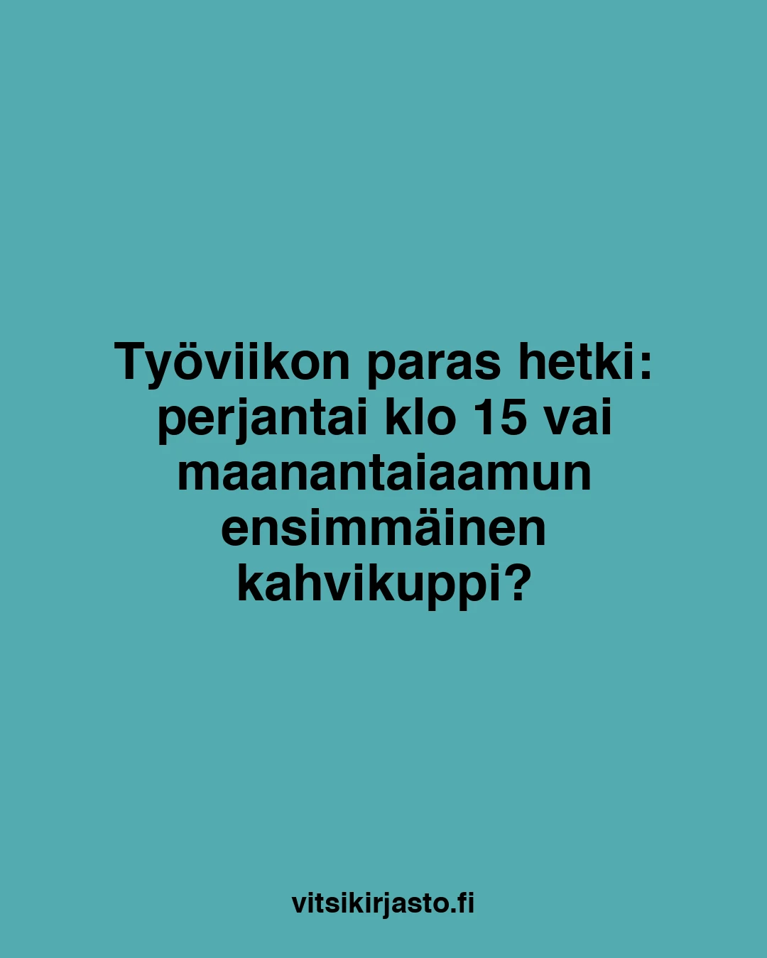 Työviikon paras hetki