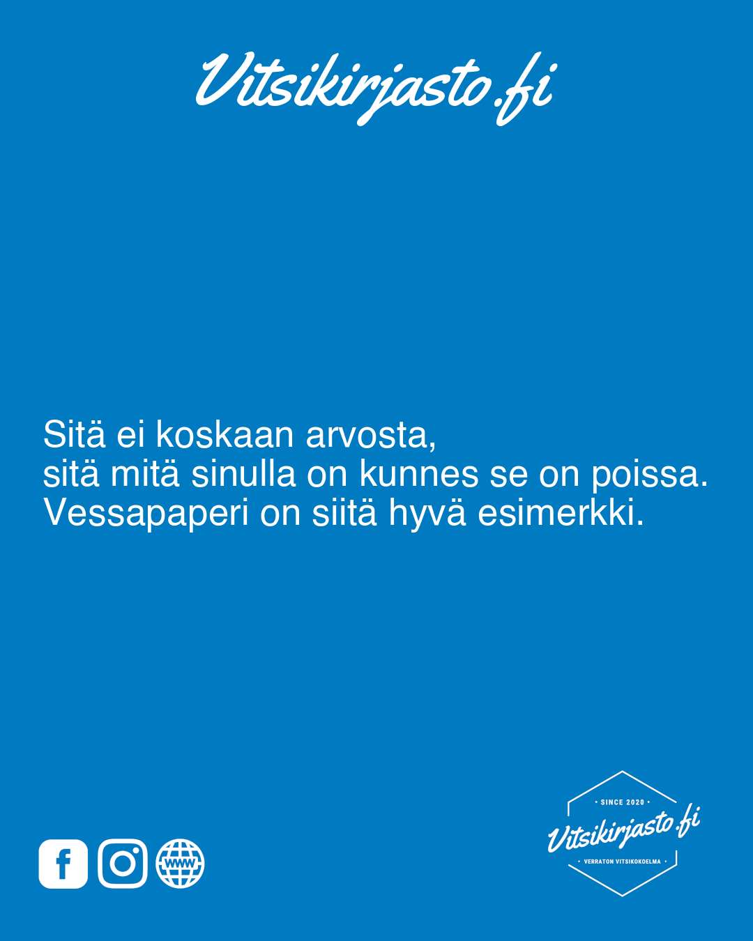 Sitä ei koskaan arvosta